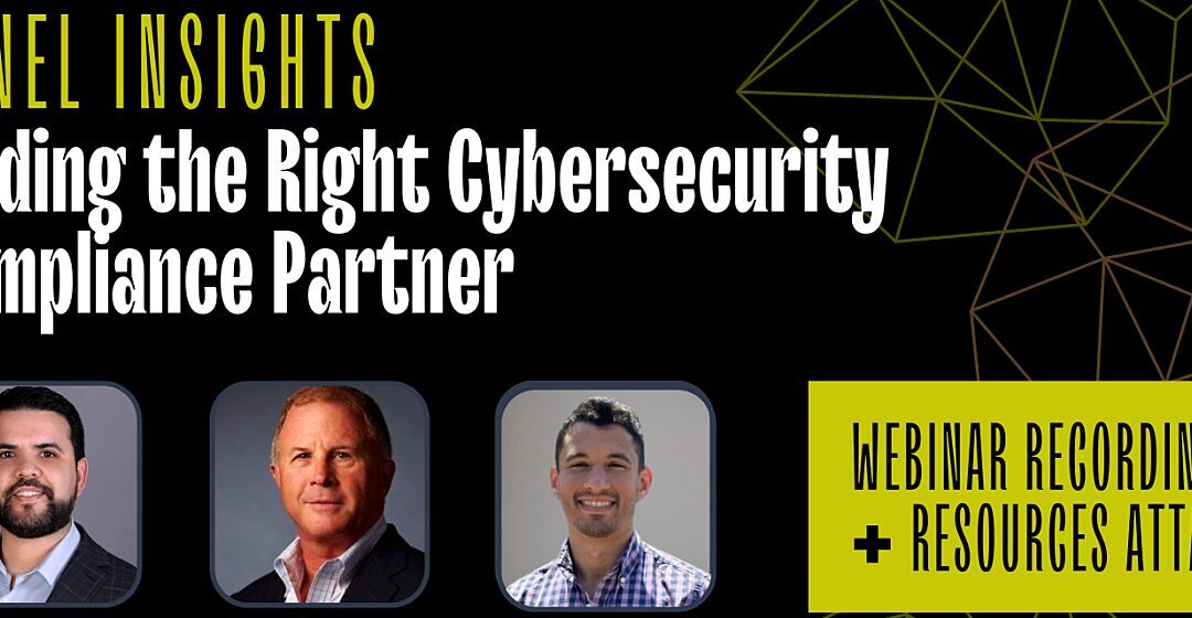 Panel Insights: Finding the Right Cybersecurity Compliance Partner