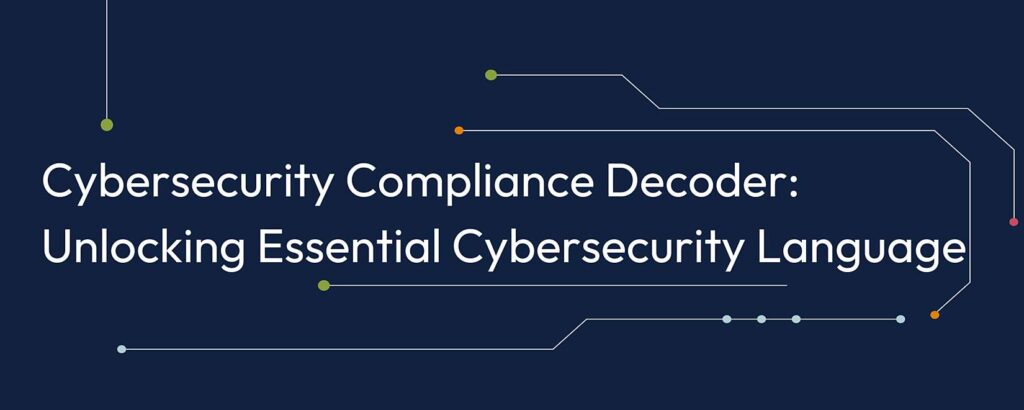 Cybersecurity Compliance Glossary