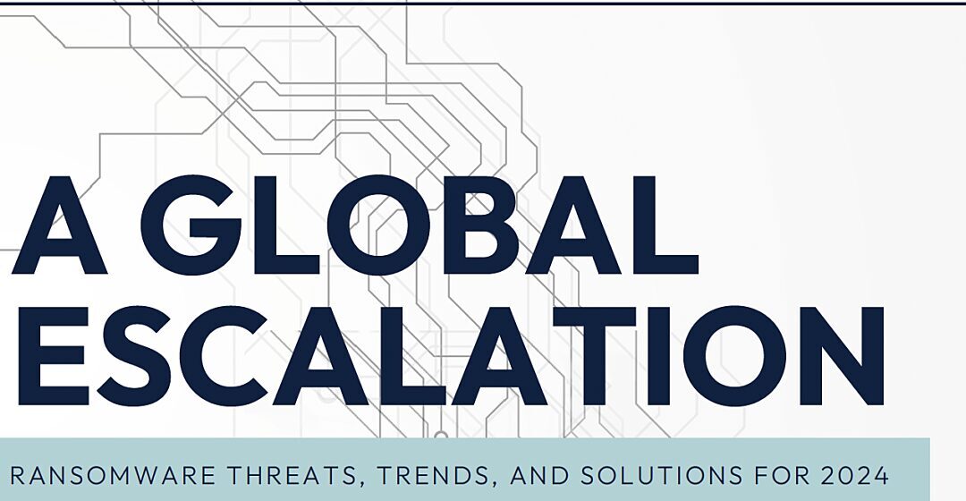 A Global Escalation: Ransomware Threats, Trends, and Solutions for 2024