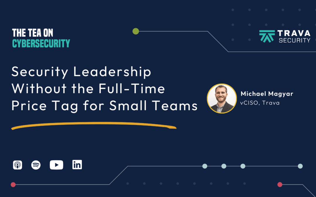 Security Leadership Without the Full-Time Price Tag for Small Teams